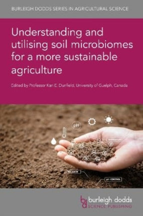 Understanding and Utilising Soil Microbiomes for