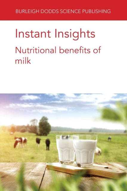 Instant Insights: Nutritional Benefits of Milk