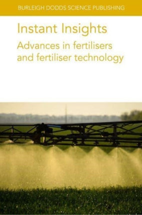 Instant Insights: Advances in Fertilisers and