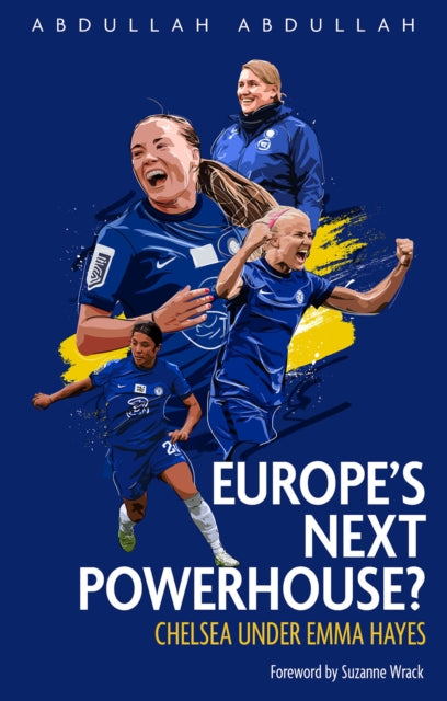 Europe's Next Powerhouse?: The Evolution of Chelsea Under Emma Hayes