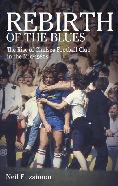 Rebirth of the Blues: The Rise of Chelsea Football Club in the Mid-1980s