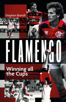 Flamengo: Winning all the Cups