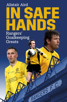 In Safe Hands: Rangers' Goalkeeping Greats