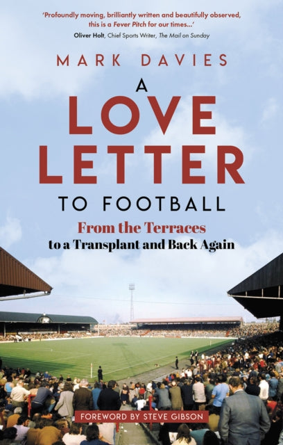 A Love Letter to Football: From the Terraces to a Transplant and Back Again