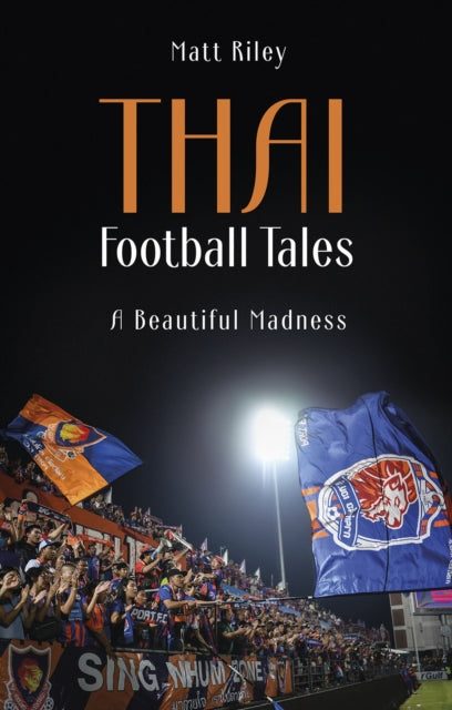 Thai Football Tales: A Beautiful Madness