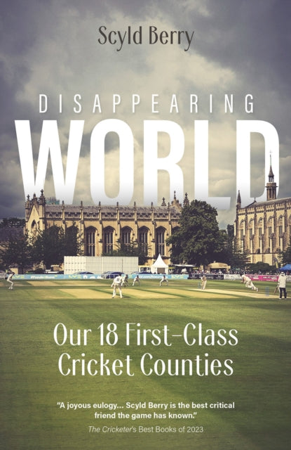 Disappearing World: Our 18 First Class Cricket Counties