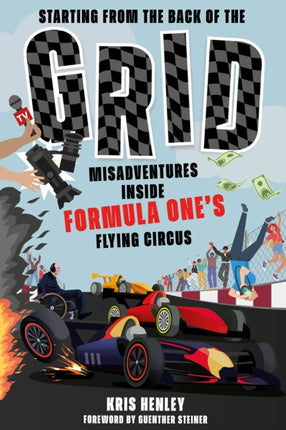 Starting from the Back of the Grid: Misadventures Inside Formula One's Flying Circus