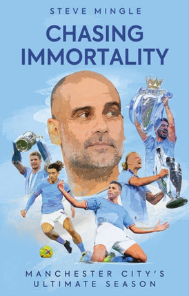 Chasing Immortality: Manchester City's Ultimate Season