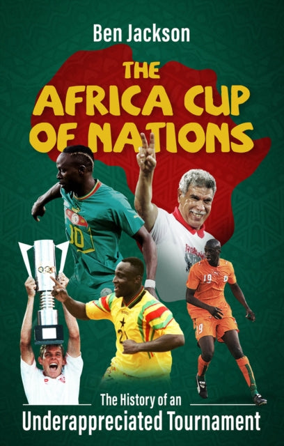 The Africa Cup of Nations: The History of an Underappreciated Tournament