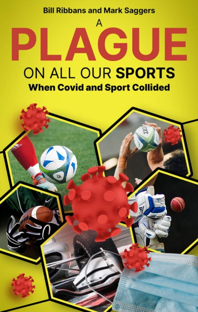 A Plague on All Our Sports: When Covid and Sport Collided