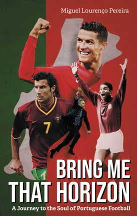 Bring Me That Horizon: A Journey to the Soul of Portuguese Football