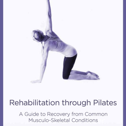 Rehabilitation Through Pilates: A Guide to