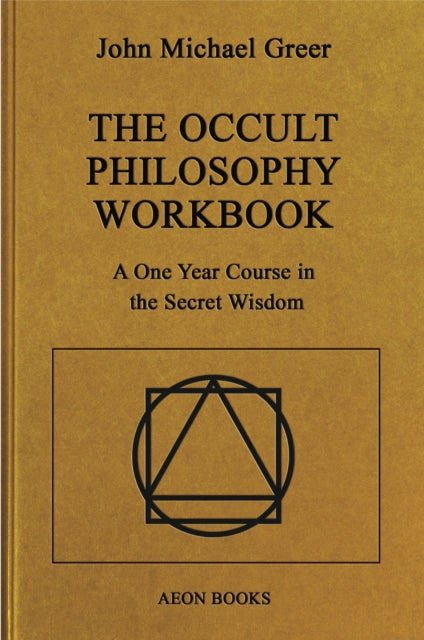 The Occult Philosophy Workbook: A One Year Course
