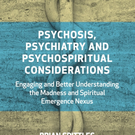Psychosis, Psychiatry and Psychospiritual