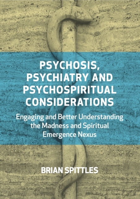 Psychosis, Psychiatry and Psychospiritual