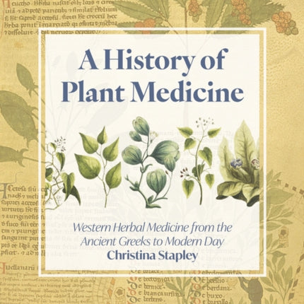 A History of Plant Medicine: Western Herbal