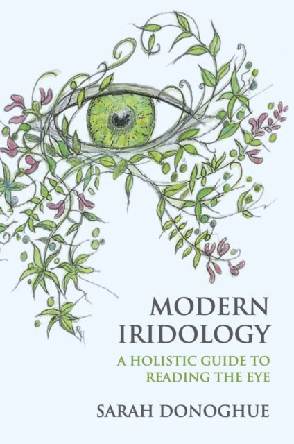 Modern Iridology: A Holistic Guide to Reading the