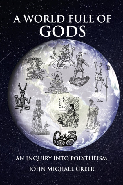 A World Full of Gods: An Inquiry into Polytheism