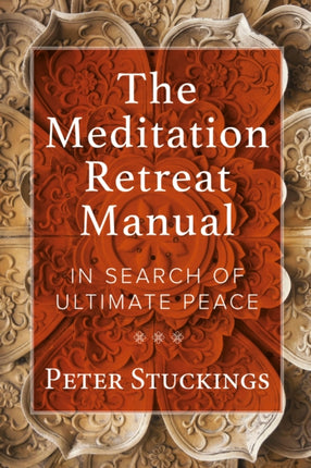 The Meditation Retreat Manual: In Search of