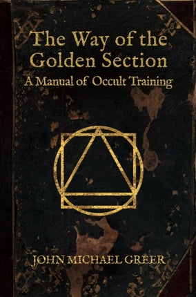 The Way of the Golden Section: A Manual of Occult