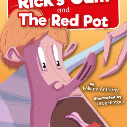 Rick's Gum and The Red Pot