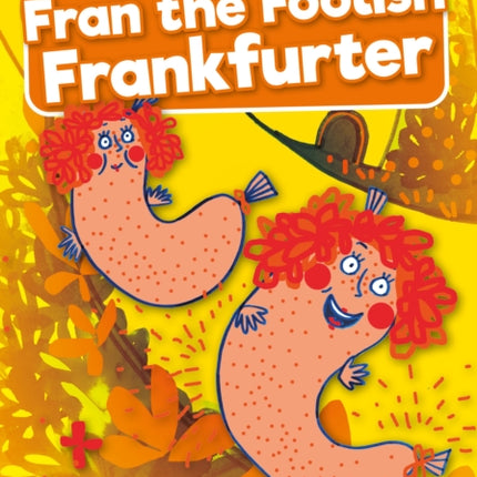 Fran the Foolish Frankfurter