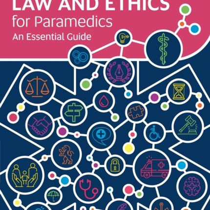 Law and Ethics for Paramedics: An Essential Guide