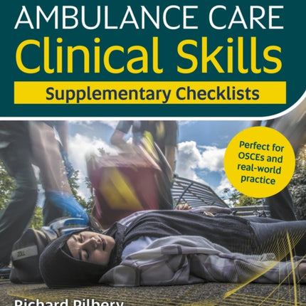 Ambulance Care Clinical Skills Supplementary Checklists