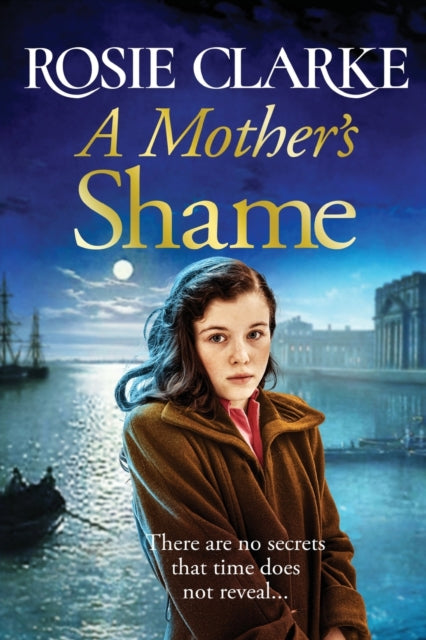 A Mother's Shame: A gritty, standalone historical saga from Rosie Clarke