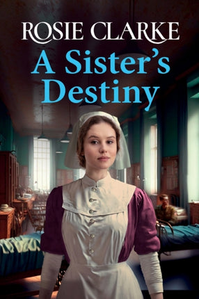 A Sister's Destiny: A heartbreaking historical saga from Rosie Clarke