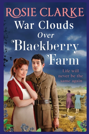 War Clouds Over Blackberry Farm: The start of a brand new historical saga series by Rosie Clarke