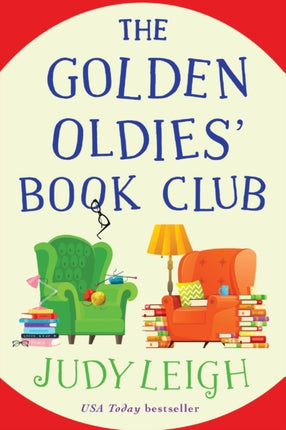 The Golden Oldies' Book Club: The feel-good novel from USA Today Bestseller Judy Leigh