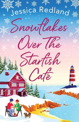 Snowflakes Over The Starfish Café: The start of a heartwarming, uplifting series from Jessica Redland