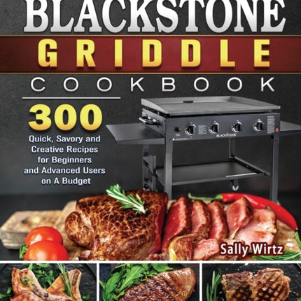 The Unofficial Blackstone Griddle Cookbook: 300