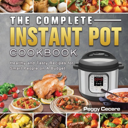 The Complete Instant Pot Cookbook: Healthy and