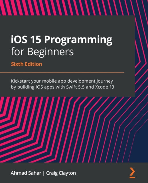 iOS 15 Programming for Beginners: Kickstart your