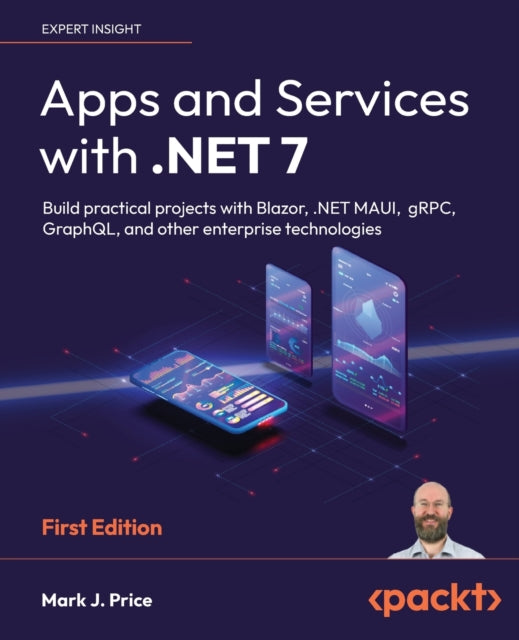 Apps and Services with .NET 7: Build practical