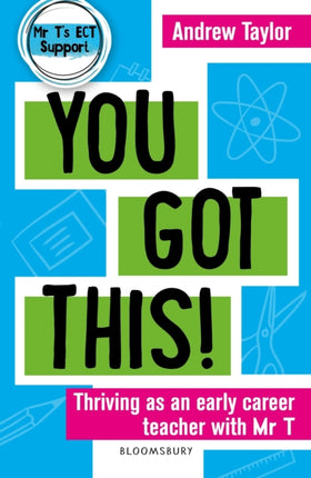 You Got This!: Thriving as an early career teacher with Mr T