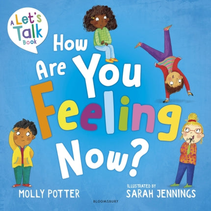 How Are You Feeling Now?: A Let’s Talk picture book to help young children understand their emotions