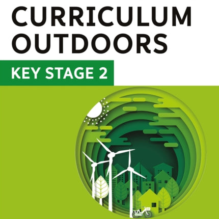 The Sustainability and Climate Change Curriculum Outdoors Key Stage 2