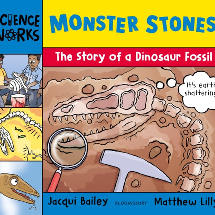 Monster Stones: The Story of a Dinosaur Fossil