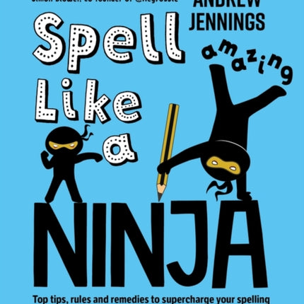 Spell Like a Ninja: Top tips, rules and remedies to supercharge your spelling