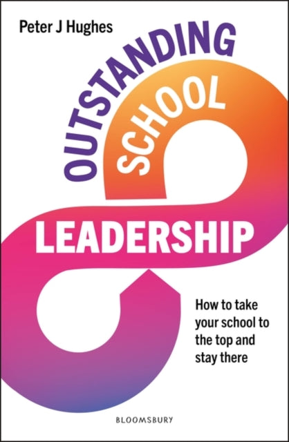 Outstanding School Leadership: How to take your