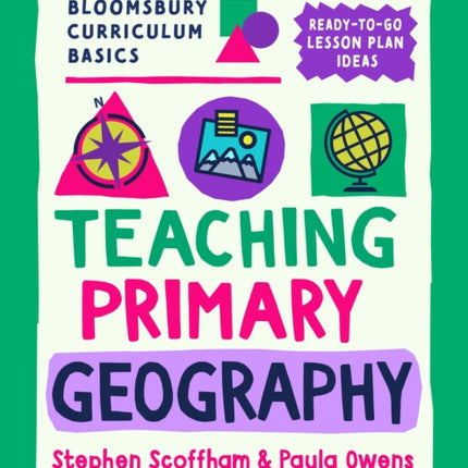 Bloomsbury Curriculum Basics Teaching Primary Geography