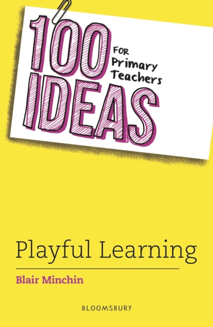 100 Ideas for Primary Teachers Playful Learning