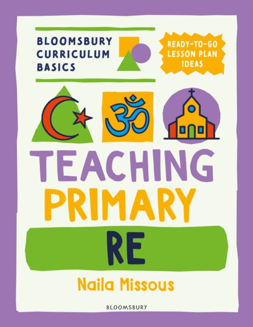 Bloomsbury Curriculum Basics Teaching Primary RE