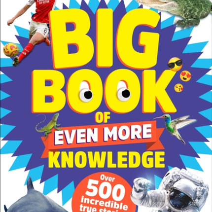 The Week Junior Big Book of Even More Knowledge