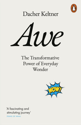 Awe: The Transformative Power of Everyday Wonder