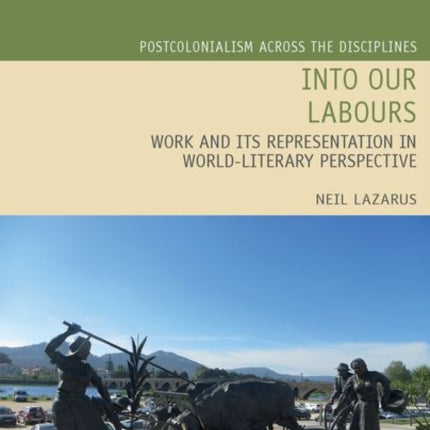 Into Our Labours: Work and its Representation in World-Literary Perspective