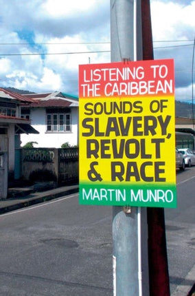 Listening to the Caribbean: Sounds of Slavery,